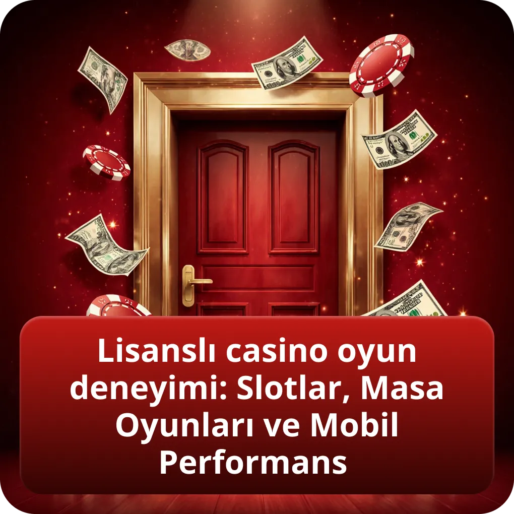 Lisanslı casino oyun deneyimi: Slotlar, Masa Oyunları ve Mobil Performans